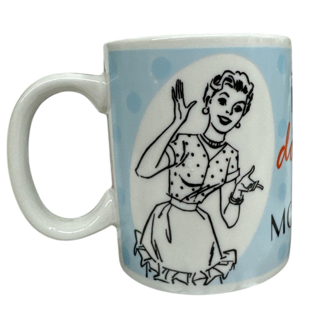 Coffee Mug If At First You Don't Succeed Then Do Like Your Mother Told You Cup